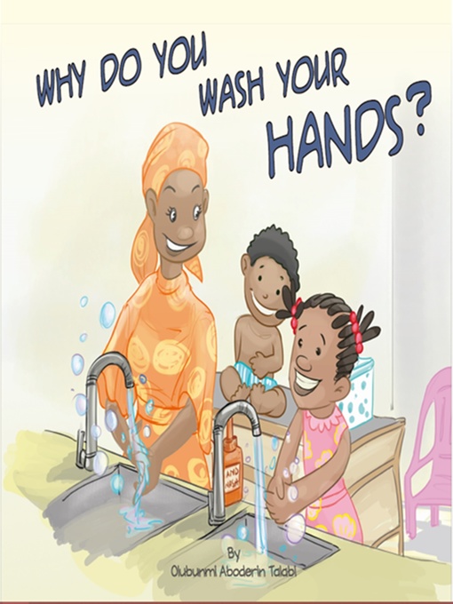 Title details for Why Do You Wash Your Hands? by Olubunmi Aboderin Talabi - Available